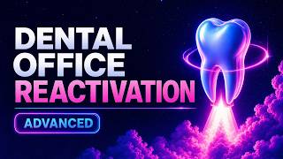 Master Dental Office Reactivation with AI: Advanced Walkthrough