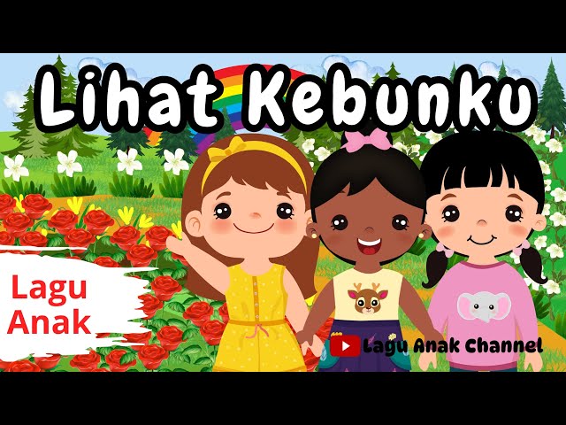 Lihat Kebunku | Lagu Anak | Lagu Anak Terbaru |Lagu Anak Populer | Lagu Anak Balita | Lagu Indonesia class=