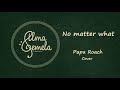 Liu - No Matter What | Papa Roach Cover