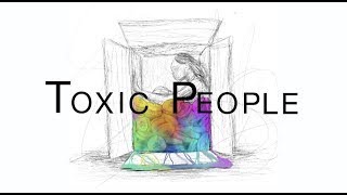 TOXIC PEOPLE TOXIC PEOPLE