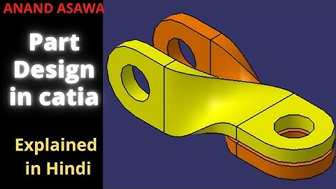 CatiaV5 || Part Design in Catia explained in Hindi || Anand Asawa