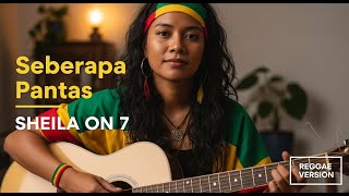 Sheila On 7 - Seberapa Pantas: Female Reggae Timur Cover Paling Groovy! ✨