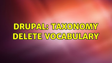 Drupal: taxonomy delete vocabulary (2 Solutions!!)