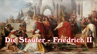 Die Staufer - Friedrich II