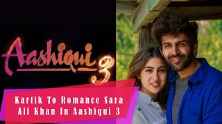 Kartik To Romance Sara Ali Khan In Aashiqui 3