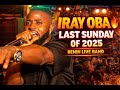 🔥 IRAY OBA LIVE PERFORMANCE | Last Sunday of 2025 | Benin Live Band Vibes