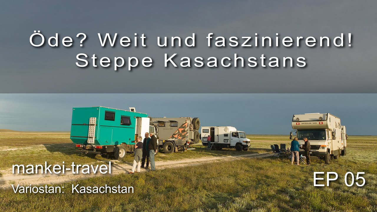 Die Steppen Kasachstans öde? Weit und faszinierend! | EP 05 | Abenteuerreise nach Zentralasien