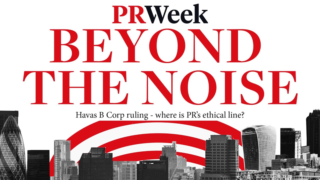Havas B Corp ruling - where is PR's ethical line?