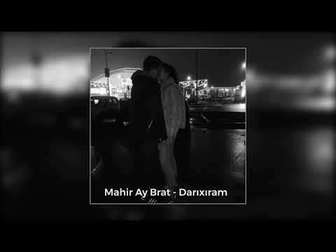 Mahir Ay Brat - Darıxıram | Slowed-Reverb    (təkcə məni sən yadına salardın)