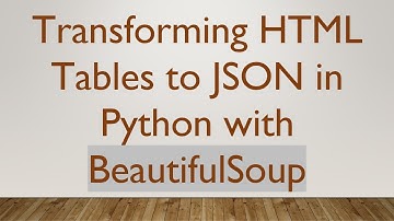 Transforming HTML Tables to JSON in Python with BeautifulSoup