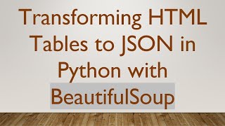 Transforming HTML Tables to JSON in Python with BeautifulSoup