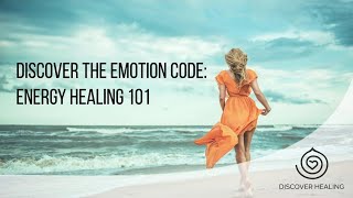 Discover The Emotion Code: Energy Healing 101 Profile