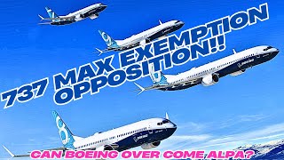 ALPA Opposes Boeing MAX 7 and 10 exemption request! Certification delays