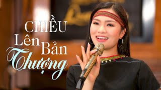 Video thumbnail of "Chiều Lên Bản Thượng - Tiếng hát cô sơn nữ Lê Ngọc Thúy | Official MV"