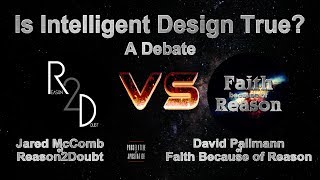 Debate: Is Intelligent Design True? Jared McComb vs David Pallmann