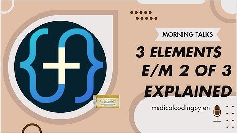 3 Elements of MDM 2 of 3 matching medical coding by Jen for beginners EM example
