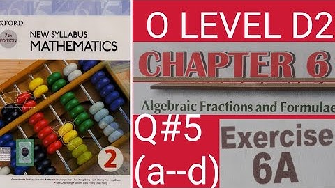 OXFORD 7TH EDITION|NEW SYLLABUS MATHEMATICS 2|EXERCISE 6A| QUESTION 5|a|b|c|d|D2|O LEVEL| Q5|a|b|c|d