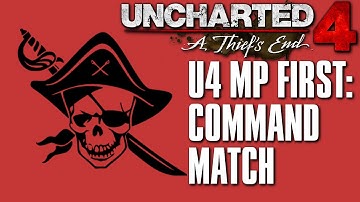 Uncharted 4 Multiplayer | First: Command Match