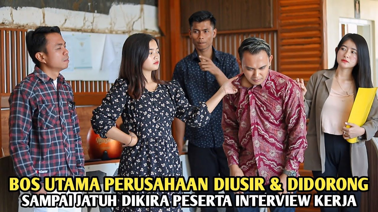 BOS UTAMA PERUSAHAAN DIUSIR & DIDORONG SAMPAI JATUH OLEH MANAGER SOMBONG DIKIRA PESERTA INTERVIEW !!