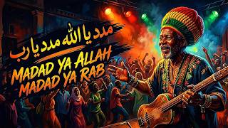 MADAD YA ALLAH MADAD YA RAB (مدد يا الله مدد يا رب) 🔥 ROOTS REGGAE × SPIRITUAL GNAWA | GNAOUA FUSION