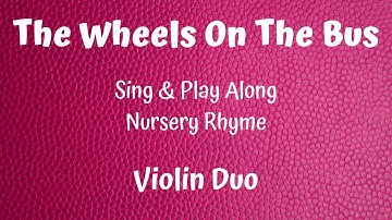 THE WHEELS ON THE BUS - Violin Duet with a music sheet - SING & PLAY ALONG (NURSERY RHYME)