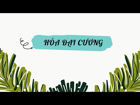 Video HOÁ ĐẠI CƯƠNG - BÀI 4 - LIÊN KẾT HOÁ HỌC VÀ CẤU TẠO... - YouTube