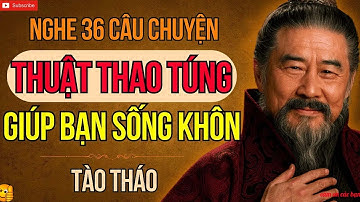 Câu Chuyện Tam Quốc   Tào Tháo Và 36 Nghệ Thuật Thao Túng Đỉnh Cao Giúp Bạn Sống Khôn Hơn Người
