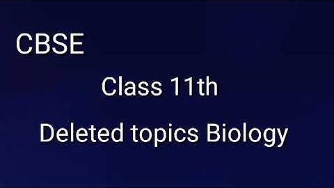 Reduced Syllabus of class 11 Biology 2020-2021 | All chapters deleted topics | #Deletedtopics #CBSE