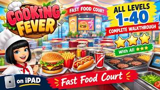 Cooking Fever on iPAD - Fast Food Court - All Levels 1-40 Complete Walkthrough |With All ⭐️⭐️⭐️| screenshot 5