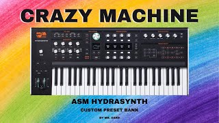 ASM Hydrasynth - Crazy Machine [SOUNDSET] • Custom Presets