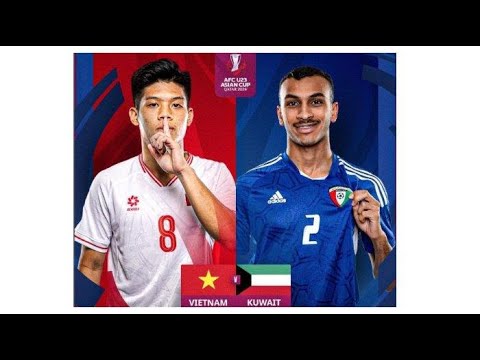 LIVE!!! VIETNAM U23 VS KUWAIT U23 -  (AFC U-23 2024)
