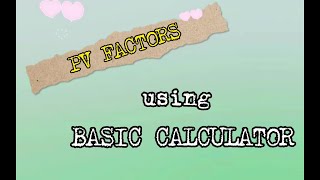 PV Factors Using Basic Calculator