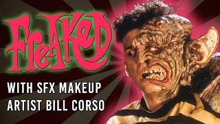 Discussing FREAKED (1993) with Special Guest SFX Makeup Artist Bill Corso