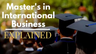 MIB Explained - What is a Master's in International Business