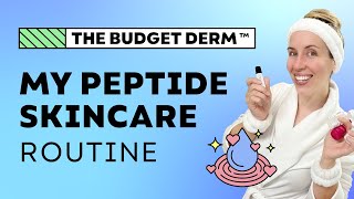 My Peptide Skincare Routine | Anti-aging Tips by The Budget Derm