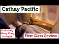 Cathay Pacific First Class Review + Hong Kong First Class Lounges