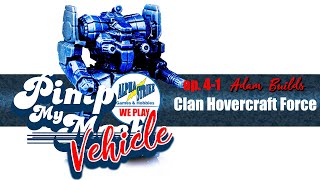 BattleTech Pimp My Vehicle: 4-1 Adam's Clan Hovercraft Force