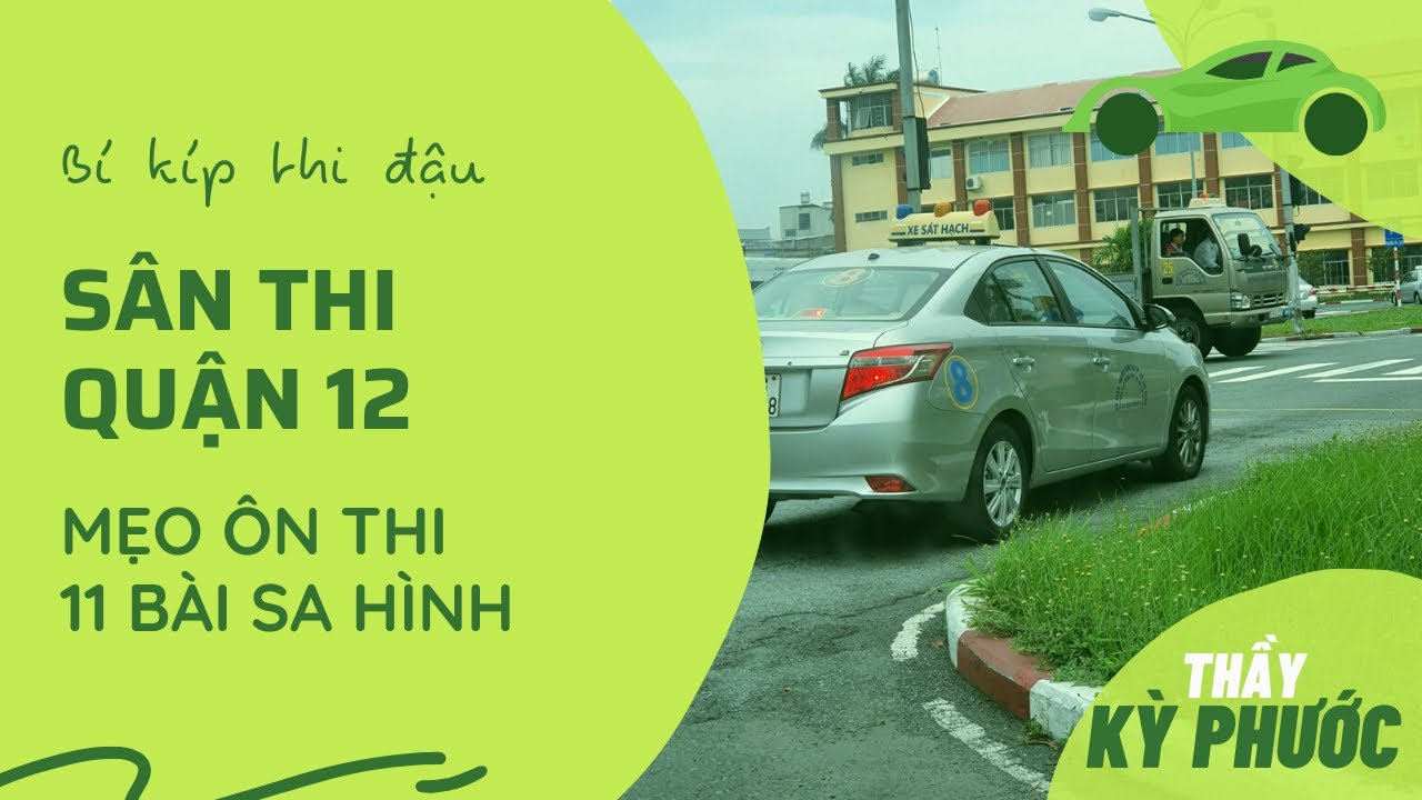 Học lái xe ô tô quận 12 | Bí kíp chạy sa hình B2 bãi số 8 Nguyễn Ảnh Thủ, Quận 12