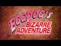 eggdog's bizarre adventure