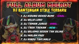 DJ BANTENGAN VIRAL FULL ALBUM TERBARU | DJ KIDUNG REKSO BUMI | DJ BOJO LORO | FULL MBEROT