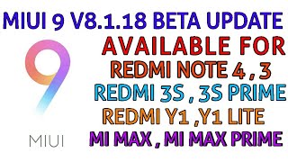 REDMI NOTE 4,3 ,REDMI 3S,3S PRIME,Y1,Y1 LITE MIUI 9 V8.1.18 BETA UPDATE RELEASED
