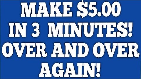 Make $5 In 3 Minutes Over And Over Again!