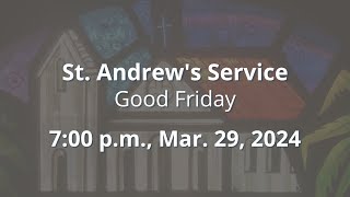 St. Andrew's LIVE Good Friday Service Mar. 29, 2024