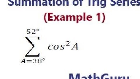 Summation of Trigonometric Series | Sigma Notation | Example 1