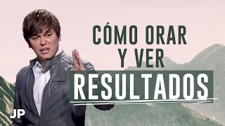 Cómo orar y ver resultados | Joseph Prince Spanish