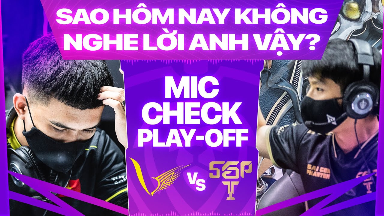 MIC CHECK PLAY-OFF: V GAMING DÒ BÀI SAIGON PHANTOM TRƯỚC CHUNG KẾT ĐTDV MÙA XUÂN 2022