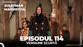 Suleyman Magnificul | Episodul 114 (Versiune Scurtă)