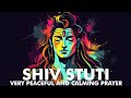 Shiv stuti  very peaceful  calming prayer of lord shiva