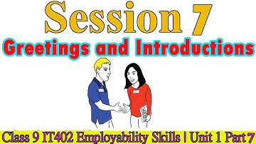 Greetings and Introduction | Class 9 IT Part A Employability Skill Session 7 Greetings and Intro