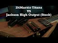 Dimarzio titans vs jackson stock high output pickups